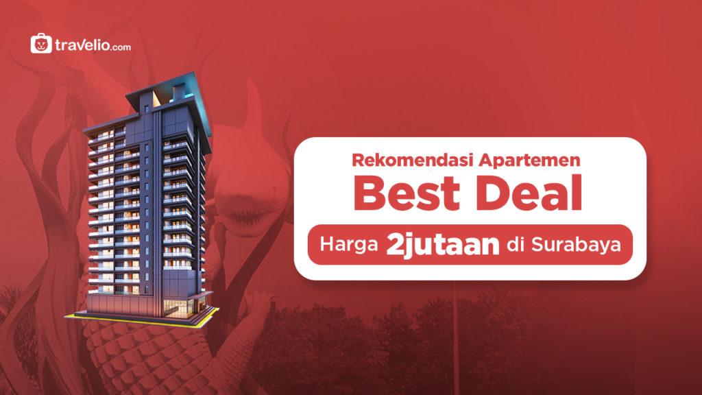 Rekomendasi Apartemen Best Deal Harga 2 Jutaan Di Surabaya