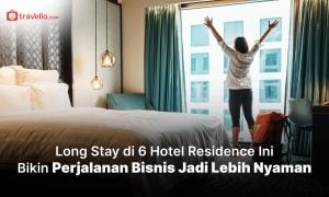 6 Residential Hotel Ini Buat Perjalanan Bisnis Lebih Nyaman